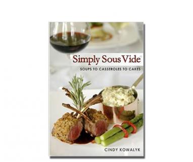 Simply Sous Vide: Soups to Casseroles to CakesSimply Sousvide En Cindy Kowalyk